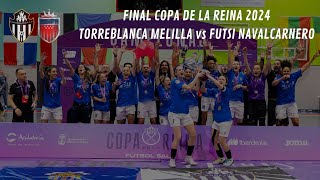 FUTSAL  Torreblanca Melilla FS  Futsi Atlético Navalcarnero Final Copa de la Reina 2024 [upl. by Medorra]