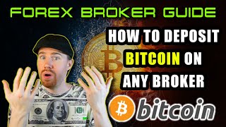 How To Deposit Bitcoin on Any FOREX Broker  Official FOREX Bitcoin Guide [upl. by Enirhtac515]