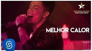 Jefferson Moraes  Melhor Calor DVD Start In São Paulo Vídeo Oficial [upl. by Charie]