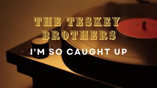 Teskey Brothers  So Caught Up Karaoke Lyric Video Instrumental Backing Track [upl. by Islean]