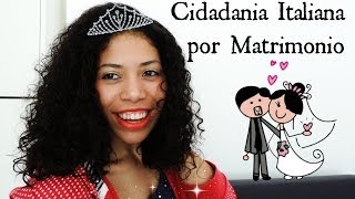 Cidadania Italiana por Matrimonio Naturalização por LarissanaItalia [upl. by Nonohcle968]