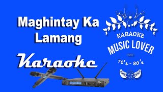 Maghintay Ka Lamang  Karaoke Song [upl. by Salas]