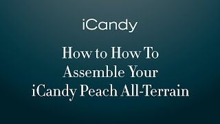 How To Assemble Your iCandy Peach AllTerrain 2016 Pushchair [upl. by Ahsienyt]