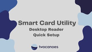 Smart Card Utility Desktop Reader Quick Setup [upl. by Ogram248]