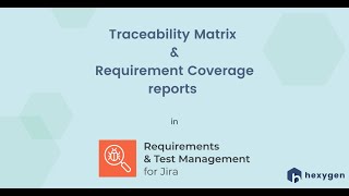 6 Traceability Matrix and Requirement Coverage reports in RTM for Jira [upl. by Kendell]