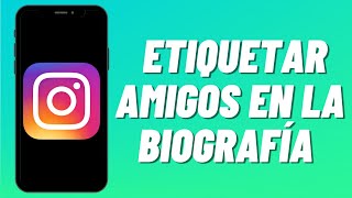 Cómo Etiquetar Amigos en la Biografía de Instagram [upl. by Disini]