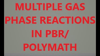 Multiple gas phase reactions in PBRPOLYMATH [upl. by Rayshell]