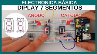 Electrónica básica Display de 7 segmentos Ánodo y Cátodo [upl. by Ayhay594]