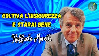 Coltiva linsicurezza e la tua salute ne gioverà secondo Raffaele Morelli [upl. by Grekin]