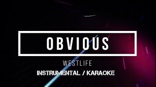 WESTLIFE  Obvious  Karaoke instrumental w back vocals [upl. by Eelam]