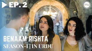 Benaam Rishta  Episode 2  Turkish Urdu Drama  Urdu Dubbed Original [upl. by Adna]