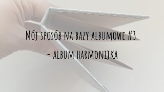 Mój sposób na bazy albumowe 3  album harmonijka [upl. by Melisenda]