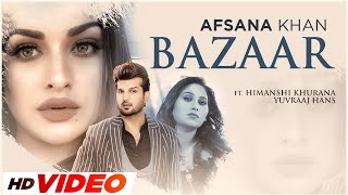 Bazaar HD Video  Afsana Khan Ft Himanshi Khurana  Yuvraj Hans  Latest Punjabi Songs 2023 [upl. by Hardunn]