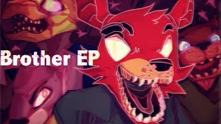 FNAF4 SONGS  Brother EP [upl. by Eriuqs]