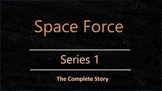 Space Force  Series 1 Complete story [upl. by Hiamerej]