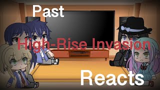 Past HighRise Invasion reacts 1 [upl. by Irol]