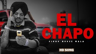 EL CHAPO  Sidhu Moose Wala  Official Song॥ Latest Punjabi New Song 2023  Trending this week [upl. by Nelyahs]