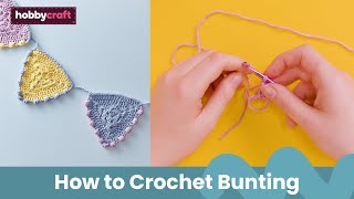 Easy Crochet Bunting Tutorial  Hobbycraft [upl. by Chelsy]