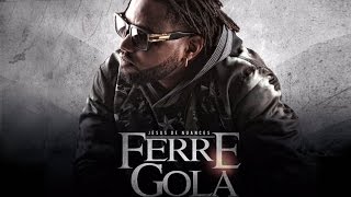 Ferré Gola  Méthode Son Officiel [upl. by Erminia]