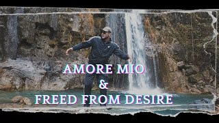 Amore Mio X Freed From Desire [upl. by Saffian]