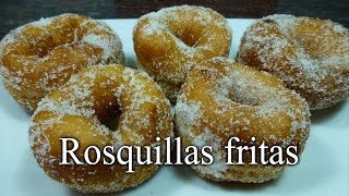 Rosquillas Fritas  RECETA CASERA  Ricas y Fáciles de hacer [upl. by Wilton]