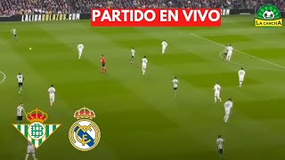 REAL BETIS VS REAL MADRID  LIGA ESPAÑOLA EN VIVO [upl. by Micaela]