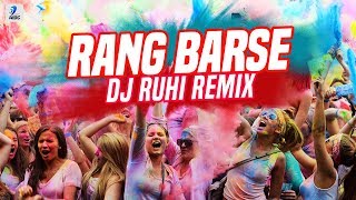 Rang Barse Remix  DJ Ruhi  Holi Song  Silsila  Amitabh Bachchan  Rekha [upl. by Ahsehyt]