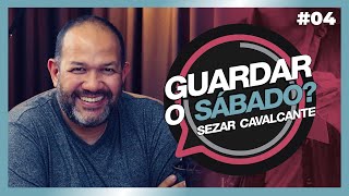 GUARDAR O SÁBADO  Sezar Cavalcante  04 [upl. by Daniel794]