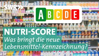 NutriScore – was nutzt die LebensmittelKennzeichnung wirklich  Marktcheck SWR [upl. by Inacana709]