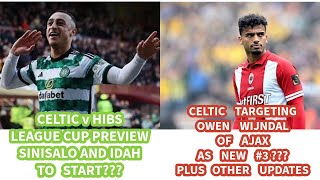 Celtic v Hibs Preview Celtic Targeting Wijndal Of Ajax as New LB And Other Updates [upl. by Aivatnahs]