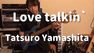 Love talkin  Tatsuro Yamashita bass cover [upl. by Sivrad251]