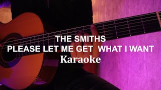 Please Please Please Let Me Get What I Want Acoustic Karaoke  The Smiths [upl. by Etnoed470]