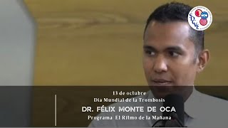 Dr Félix Montes de Oca la trombosis un quottapónquot que puede llegar a ser grave [upl. by Pascal167]