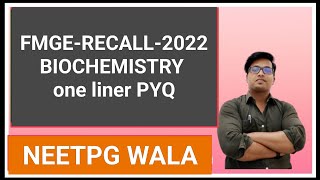 FMGE RECALL 2022 BIOCHEMISTRY  ONE LINER  ULTRA IMPORTANT QUESTIONS [upl. by Richela]