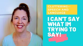 What is cluttered speech Learn about what cluttering is and how its diagnosed and treated [upl. by Emmet648]