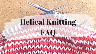 Helical Knitting FAQ [upl. by Yelehsa]