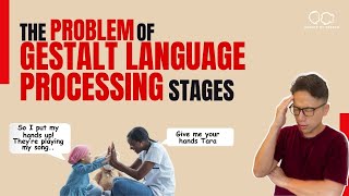 The Problem of Gestalt Language Processing Stages [upl. by Nieberg]