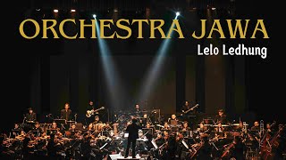 ORCHESTRA JAWA  LELO LEDHUNG Live Concert [upl. by Tecu588]