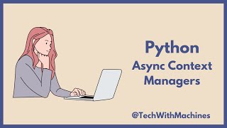 PYTHON  Async Context Managers [upl. by Mcnamara]