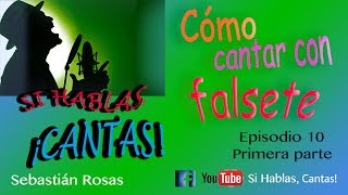 CÓMO CANTAR FALSETE SI HABLAS CANTAS EPISODIO 10 PRIMERA PARTE [upl. by Harras905]