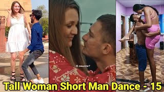 Tall Woman Short Man Dance  15  tall girl short guy  tall girlfriend short boyfriend [upl. by Toddie]