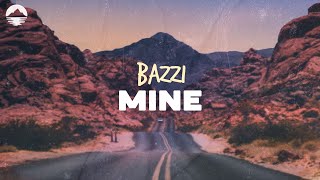 Bazzi  Mine  Lyrics [upl. by Bittencourt]