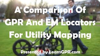 A COMPARISON OF GROUND PENETRATING RADAR AND EM LOCATORS FOR UTILITY MAPPING [upl. by Orrocos]