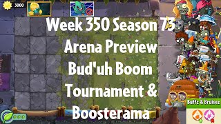 PvZ2 Arena Preview  Week 350 Season 73  Buduh Boom Tournament amp Boosterama  Gameplay [upl. by Brigham]