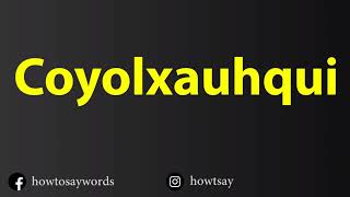 How To Pronounce Coyolxauhqui [upl. by Nozicka]