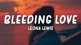 Leona Lewis  Bleeding Love Lyrics [upl. by Llerdnek]