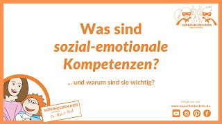 Was sind sozialemotionale Kompetenzen  und warum sind sie wichtig [upl. by Shepley]