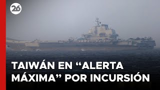 ⚠️ Taiwán en alerta máxima por incursión del portaaviones chino Liaoning en sus aguas [upl. by Jaddan]