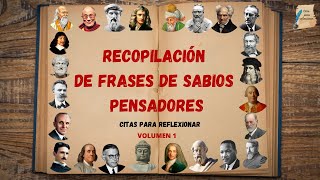 Citas para reflexionar de sabios pensadores volumen 1 I Frases sabias [upl. by Arada]