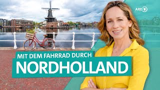 Nordholland Mit dem Fahrrad von Castricum bis nach Alkmaar  ARD Reisen [upl. by Nehpets]